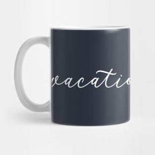 Vacation Mode Mug